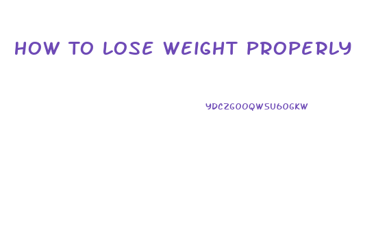 How To Lose Weight Properly