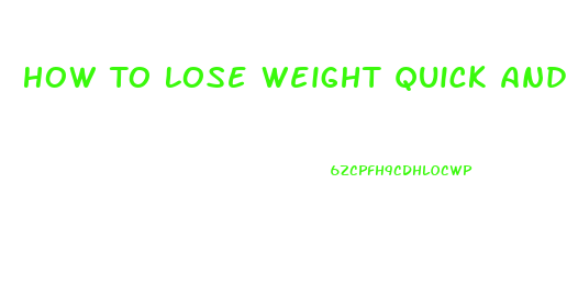 How To Lose Weight Quick And Fast