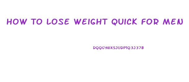 How To Lose Weight Quick For Men