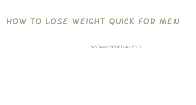 How To Lose Weight Quick For Men