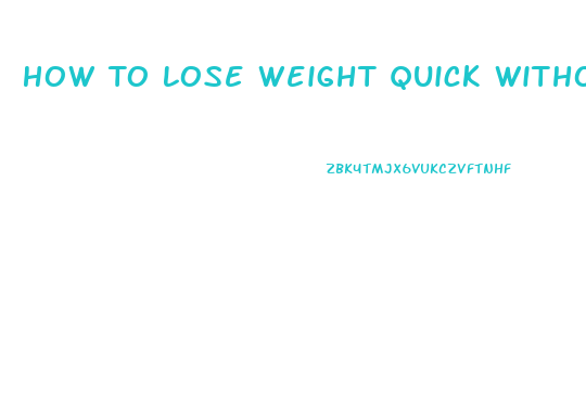 How To Lose Weight Quick Without Exercise