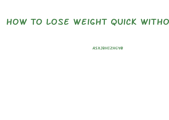 How To Lose Weight Quick Without Pills