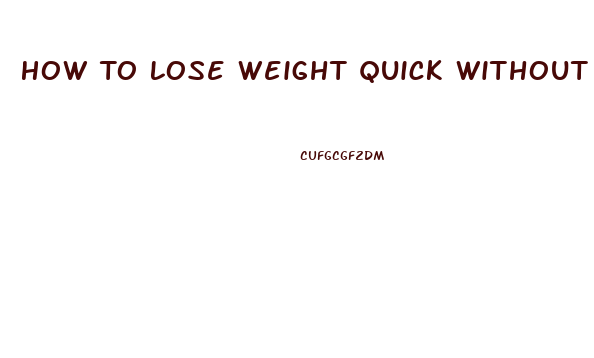 How To Lose Weight Quick Without Pills