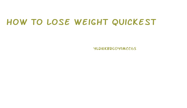How To Lose Weight Quickest