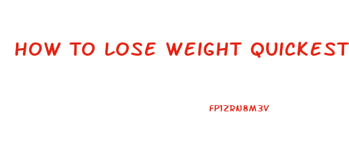 How To Lose Weight Quickest