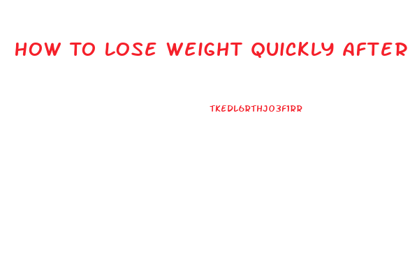 How To Lose Weight Quickly After Baby