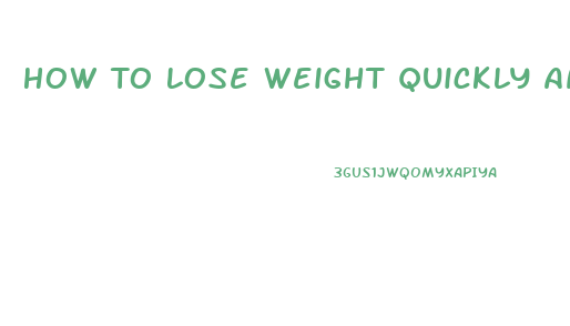 How To Lose Weight Quickly And Healthy