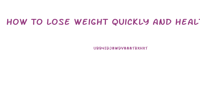 How To Lose Weight Quickly And Healthy