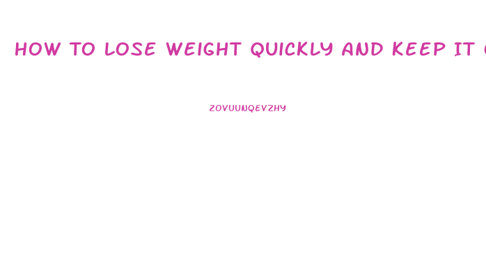 How To Lose Weight Quickly And Keep It Off