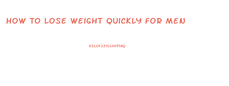 How To Lose Weight Quickly For Men