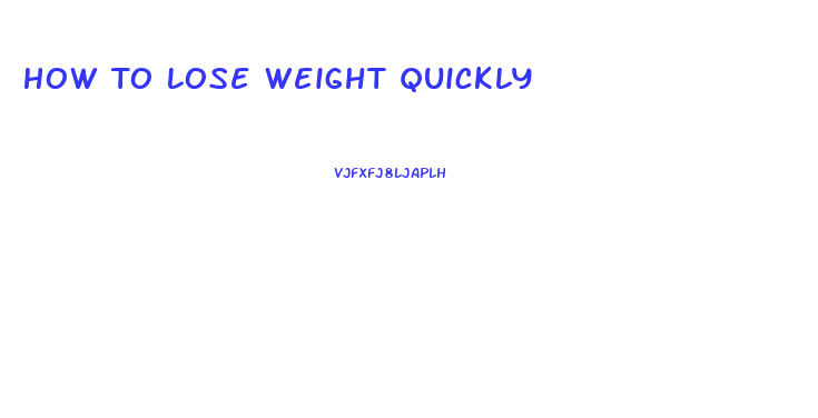 How To Lose Weight Quickly