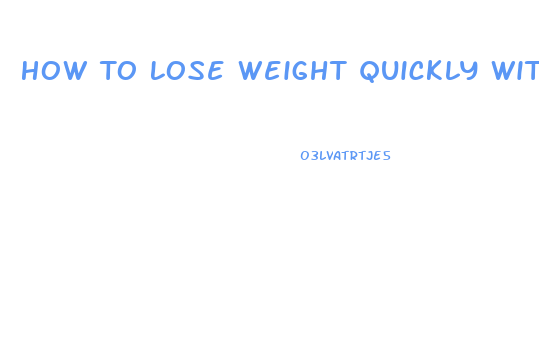 How To Lose Weight Quickly Without Exercise Or Pills