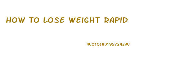 How To Lose Weight Rapid