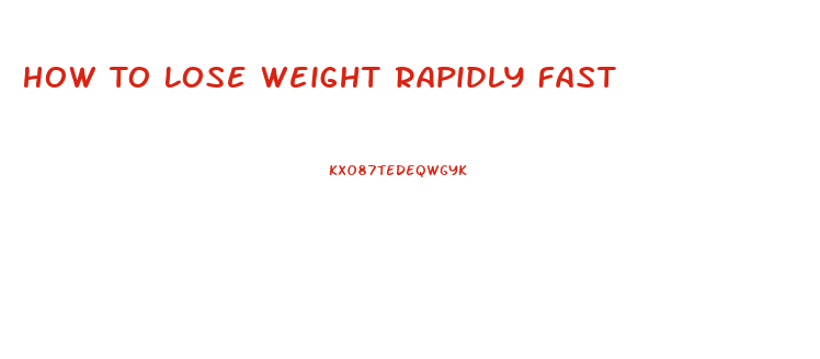 How To Lose Weight Rapidly Fast