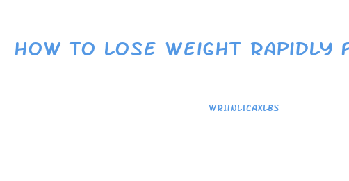 How To Lose Weight Rapidly Fast