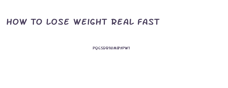 How To Lose Weight Real Fast