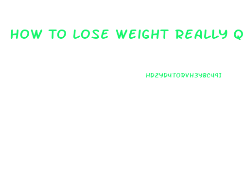 How To Lose Weight Really Quickly