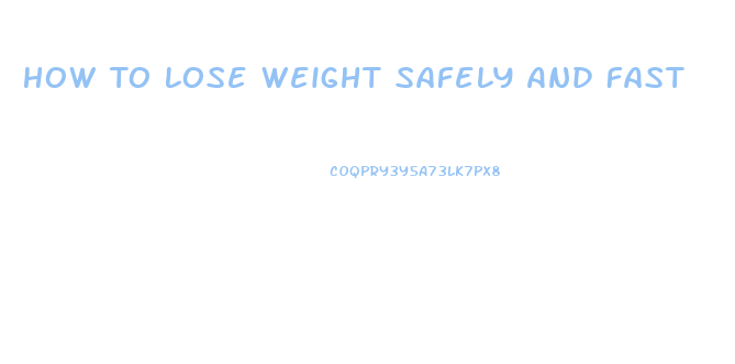 How To Lose Weight Safely And Fast