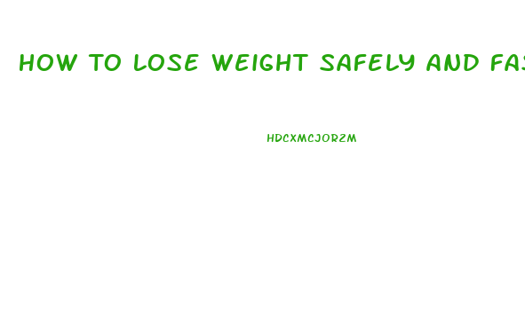 How To Lose Weight Safely And Fast