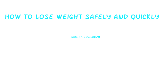 How To Lose Weight Safely And Quickly