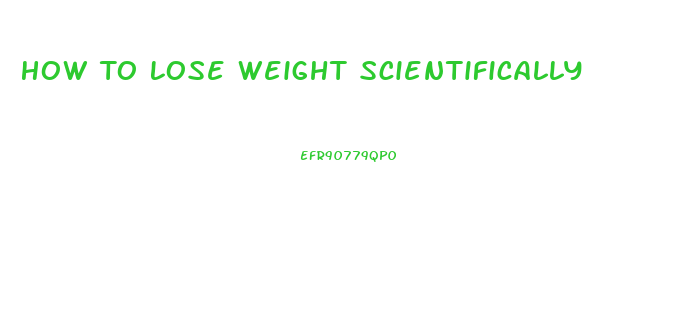 How To Lose Weight Scientifically
