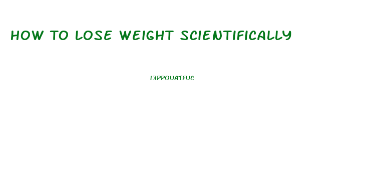 How To Lose Weight Scientifically