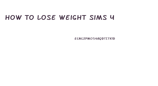 How To Lose Weight Sims 4