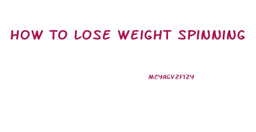 How To Lose Weight Spinning