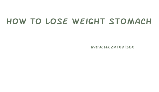 How To Lose Weight Stomach