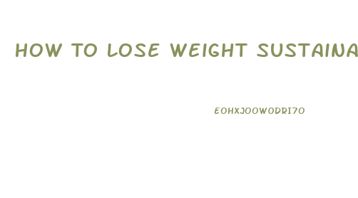 How To Lose Weight Sustainably