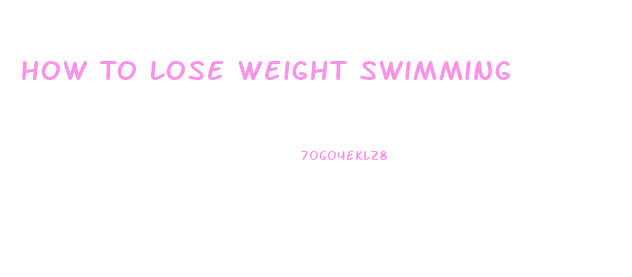 How To Lose Weight Swimming