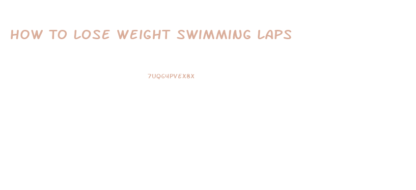 How To Lose Weight Swimming Laps