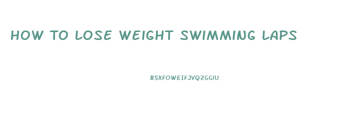 How To Lose Weight Swimming Laps