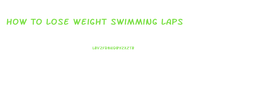 How To Lose Weight Swimming Laps