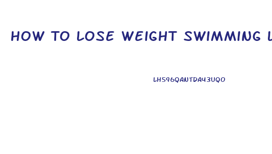 How To Lose Weight Swimming Laps