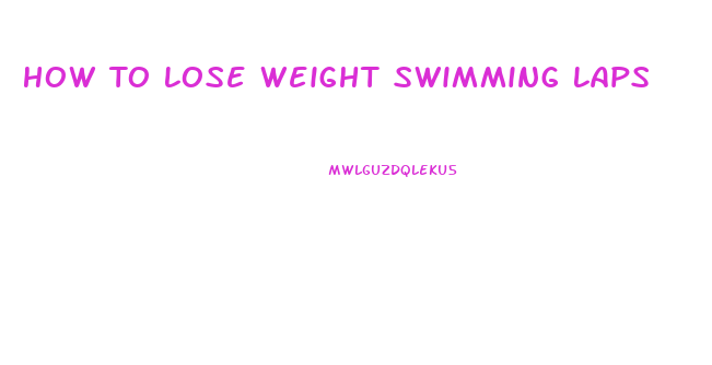 How To Lose Weight Swimming Laps