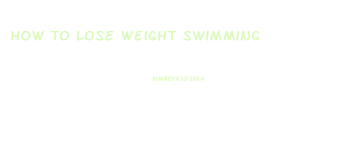 How To Lose Weight Swimming