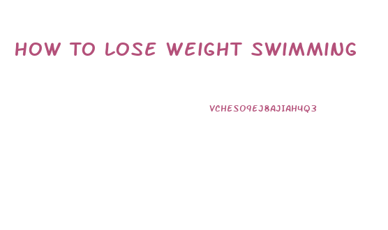 How To Lose Weight Swimming