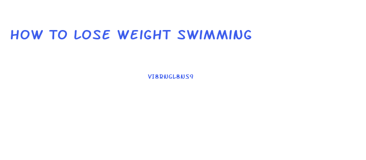 How To Lose Weight Swimming