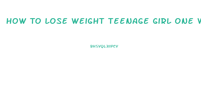 How To Lose Weight Teenage Girl One Week