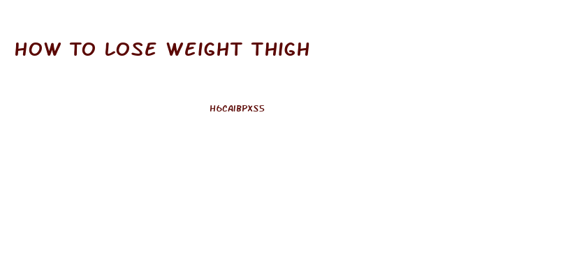 How To Lose Weight Thigh