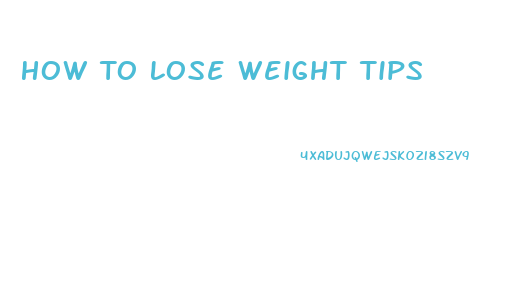 How To Lose Weight Tips