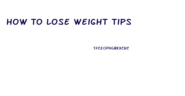 How To Lose Weight Tips