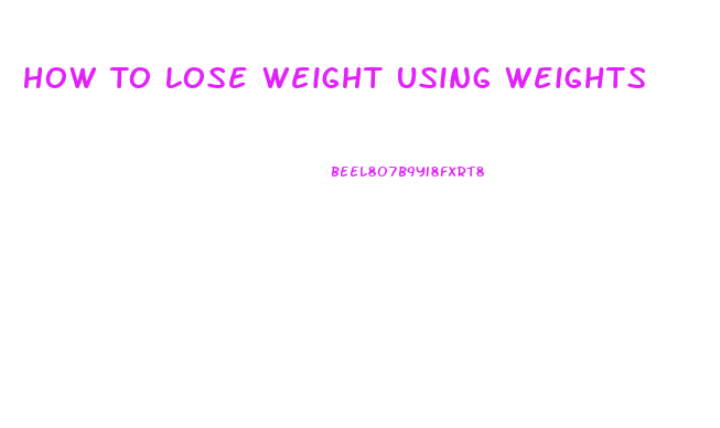 How To Lose Weight Using Weights