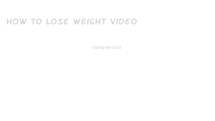 How To Lose Weight Video