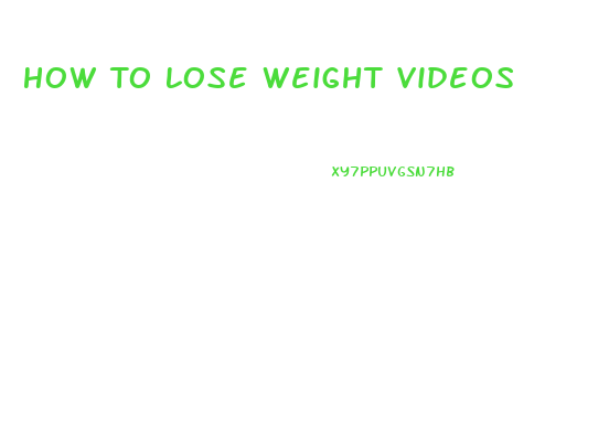 How To Lose Weight Videos