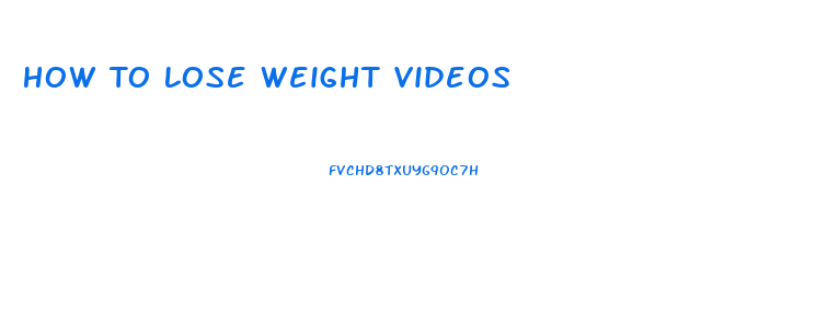 How To Lose Weight Videos