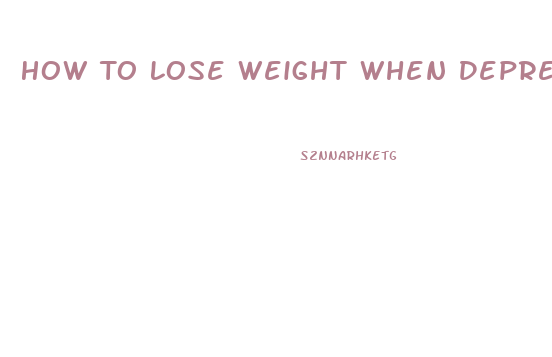 How To Lose Weight When Depressed