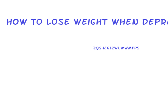 How To Lose Weight When Depressed