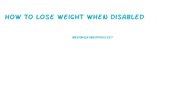 How To Lose Weight When Disabled